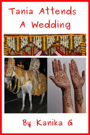 Cover of the book Tania Attends A Wedding by Kanika G