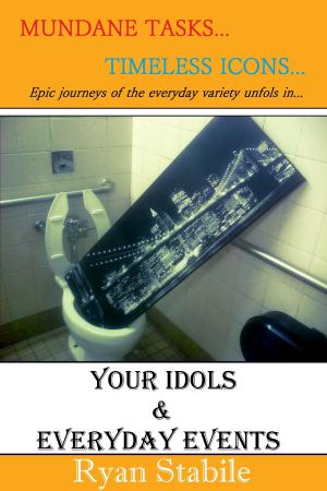 Cover of the book Your Idols & Everyday Events by Shawn Lacey