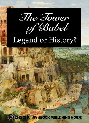 Cover of the book The Tower of Babel: Legend or History? by Barkham Burroughs