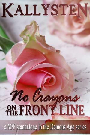 Cover of the book No Crayons On The Front Line by Kallysten