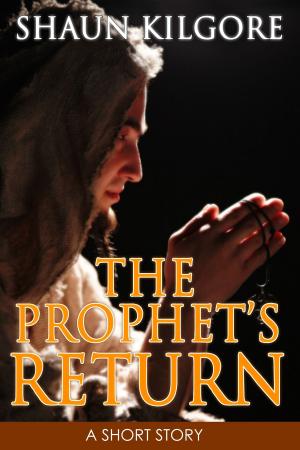 Cover of the book The Prophet's Return by Shaun Kilgore
