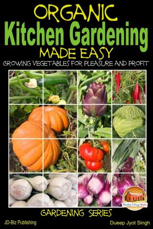 bigCover of the book Organic Kitchen Gardening Made Easy: Growing Vegetables for Pleasure and Profit by 