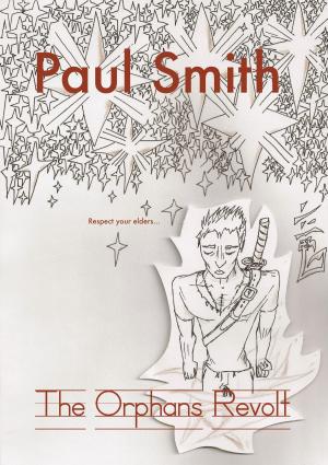 Cover of the book The Orphans Revolt (Star Plague Journals Book 1) by Paul Smith