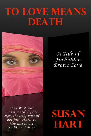 Cover of the book To Love Means Death (A Tale Of Forbidden Erotic Love) by Vanessa Carvo