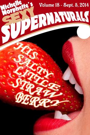 Cover of the book His Salty Little Strawberry by Michelle Morphette
