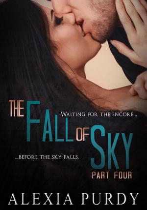 Cover of the book The Fall of Sky (Part Four) by Alexia Purdy