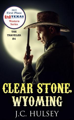 bigCover of the book Clear Stone, Wyoming: THE TRAVELER #4 by 