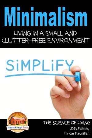 Book cover of Minimalism: Living in a Small and Clutter-Free Environment