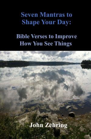 Cover of Seven Mantras to Shape Your Day: Bible Verses to Improve How You See Things