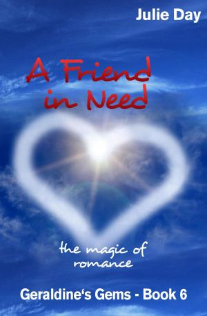 Cover of the book A Friend in Need by Julie Day