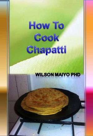Cover of the book How To Cook Chapatti by Olympe de Gouges