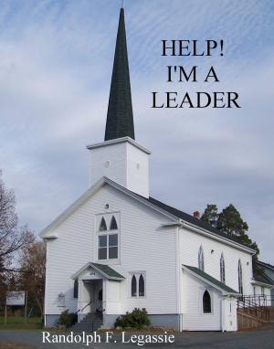 Cover of the book Help: I'm A Leader: A Bible Study for Church Leaders by Bengalrose