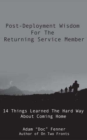 bigCover of the book Post-Deployment Wisdom For The Returning Service Member by 