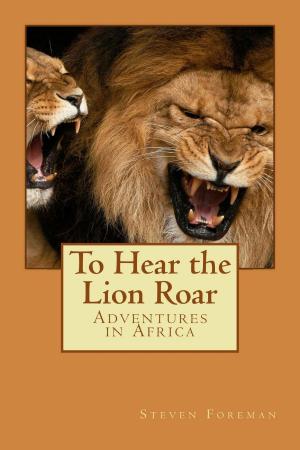 Cover of the book To Hear the Lion Roar by Carmel Snow
