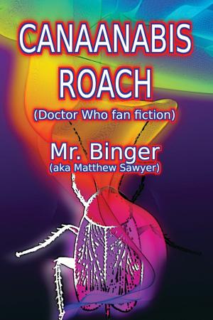 Cover of the book Canaanabis Roach (Doctor Who fan fiction) by Stacy Lee