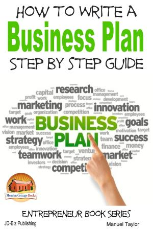 Cover of the book How to Write a Business Plan: Step by Step guide by Dueep J. Singh