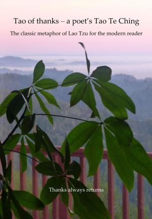 Cover of the book Tao of Thanks: A Poet’s Tao Te Ching by Andrew Lynn