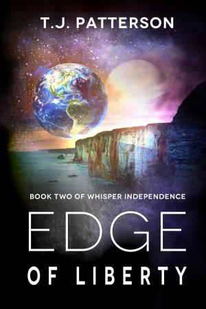 Cover of the book Edge of Liberty (Book Two of Whisper Independence) by Patrick Connelly