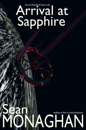 Cover of the book Arrival at Sapphire by Sean Monaghan