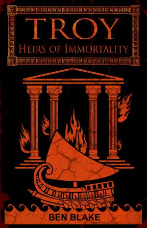 Cover of the book Troy: Heirs of Immortality by Albert Benson