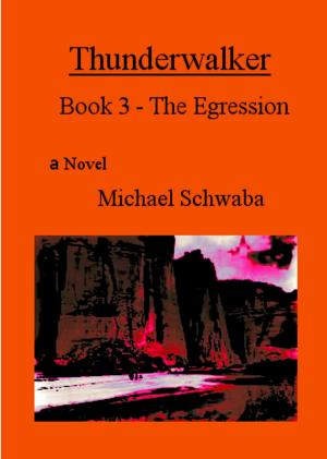 Cover of the book Thunderwalker: Book 3 - The Egression by J, K. Hill