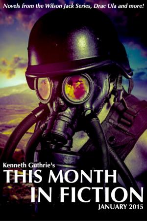 Cover of the book Kenneth Guthrie's This Month In Fiction: January 2015 by Kenneth Guthrie