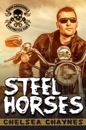 Book cover of Steel Horses - Act 1 & 2 - Complete (MC Erotic Romance)