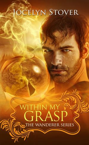 Cover of the book Within My Grasp by May Freighter