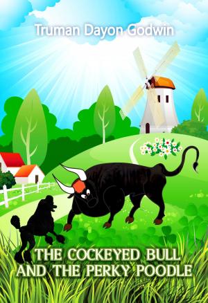 Cover of the book The Cockeyed Bull and The Perky Poodle by Kristin Gleeson