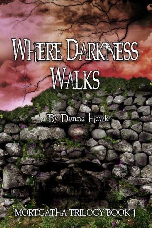 Cover of Where Darkness Walks (Mortgatha Trilogy Book 1)