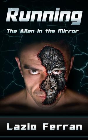 Cover of the book Running: The Alien in the Mirror by S. L. Gavyn