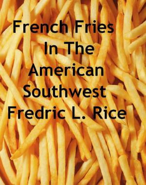 Book cover of French Fries In The American Southwest