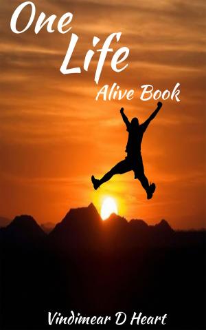 Cover of the book One Life: Alive Book by Jerry Teehan