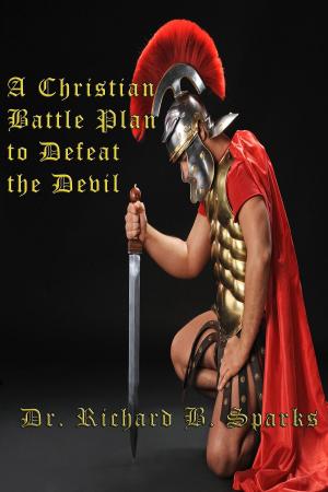 Cover of the book A Christian Battle Plan To Defeat The Devil by Joyce Ojugo