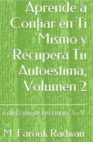 Cover of Aprende a Confiar en Ti Mismo y Recupera Tu Autoestima, Volumen 2