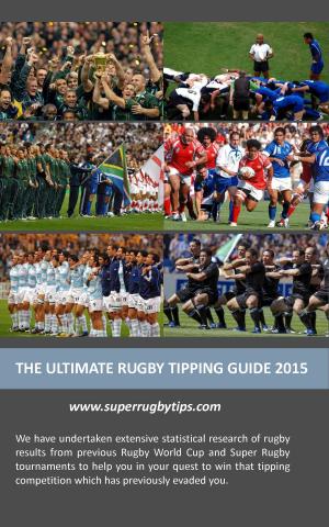 Book cover of The Ultimate Rugby Tipping Guide 2015
