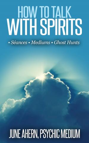Cover of How To Talk With Spirits: Séances • Mediums • Ghost Hunts