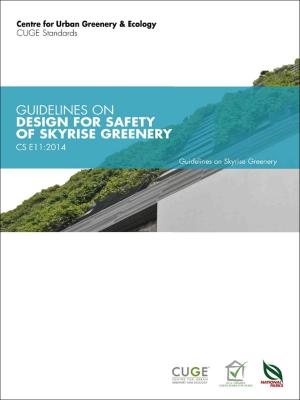 Book cover of CS E11:2014: Guidelines on Design for Safety of Skyrise Greenery