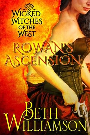 Cover of the book Wicked Witches of the West: Rowan's Ascension by Emma Lang