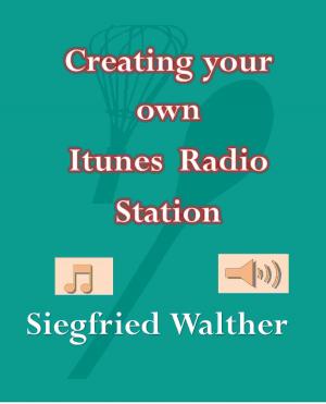 Book cover of Creating Your Own ITunes Radio Station