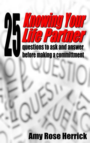 Book cover of Knowing Your Life Partner: 25 Questions to ask and answer before making a committment