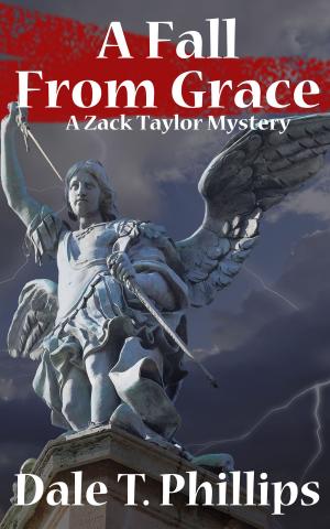 Cover of the book A Fall From Grace by Dale T. Phillips