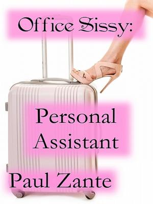 Cover of the book Office Sissy: Personal Assistant by Paul Zante