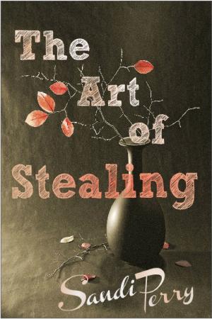 Cover of the book The Art of Stealing by Claudia Whitsitt