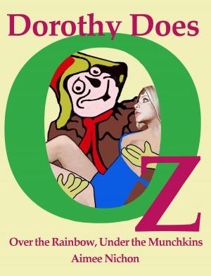 bigCover of the book Dorothy Does Oz: Over the Rainbow, Under the Munchkins by 