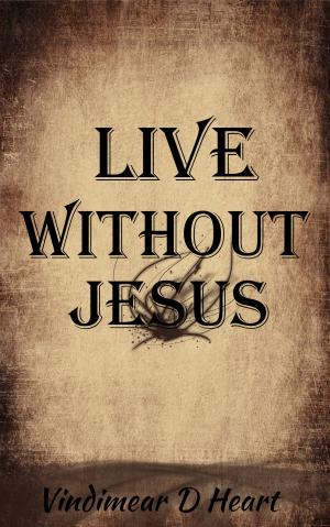 Cover of the book Live without Jesus by Marsia Barbera