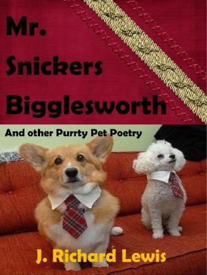 Book cover of Mr. Snickers Bigglesworth And other Purrty Pet poetry