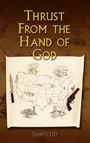 Cover of the book Thrust From the Hand of God by Ron Thompson