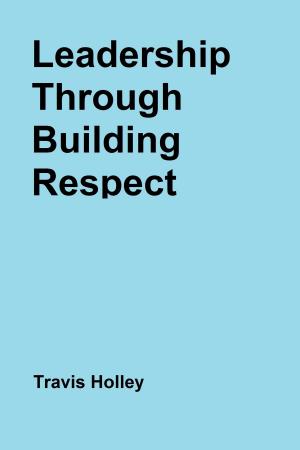 Book cover of Leadership Through Building Respect