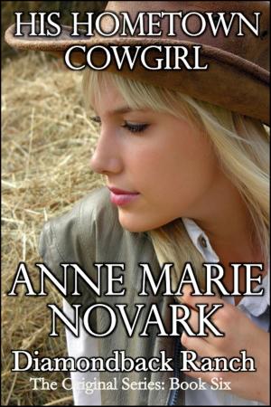 Cover of the book His Hometown Cowgirl by Anne Marie Novark